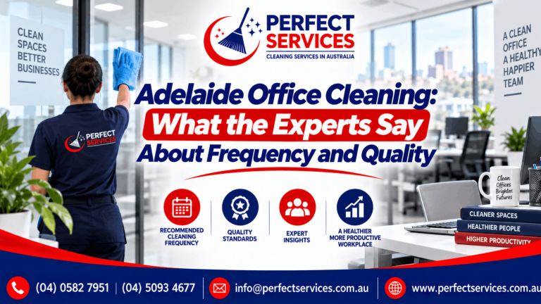 Adelaide Office Cleaning: What the Experts Say About Frequency and Quality