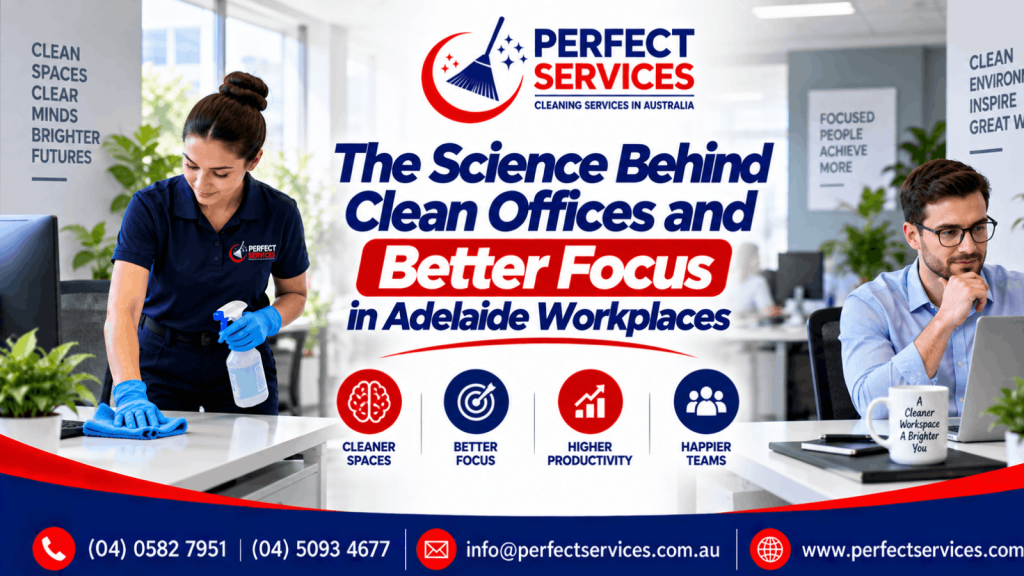 The Science Behind Clean Offices and Better Focus in Adelaide Workplaces