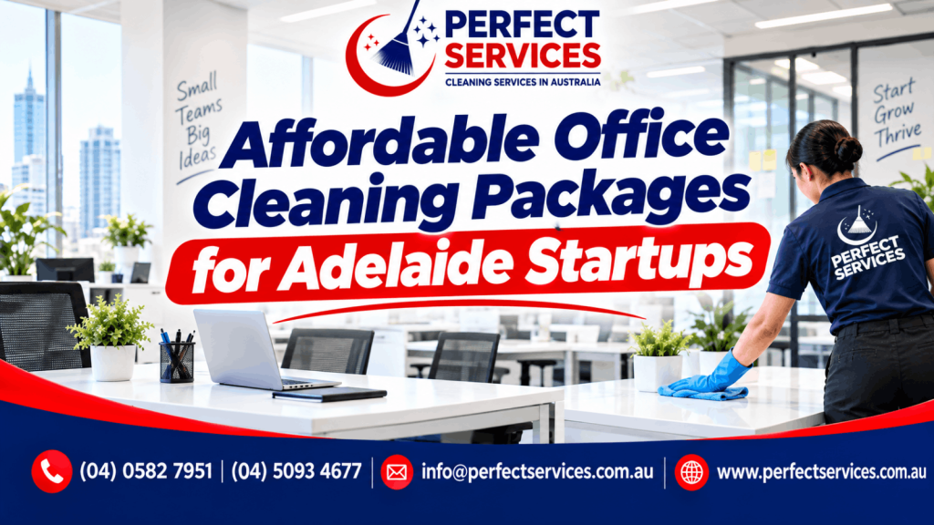 Affordable Office Cleaning Packages for Adelaide Startups