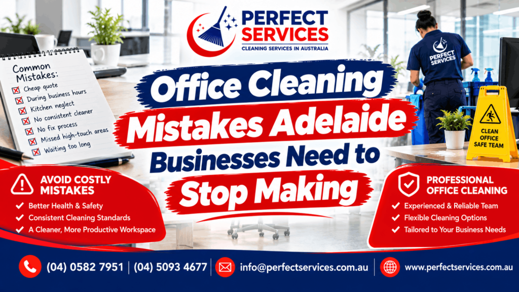 Office Cleaning Mistakes Adelaide Businesses Need to Stop Making
