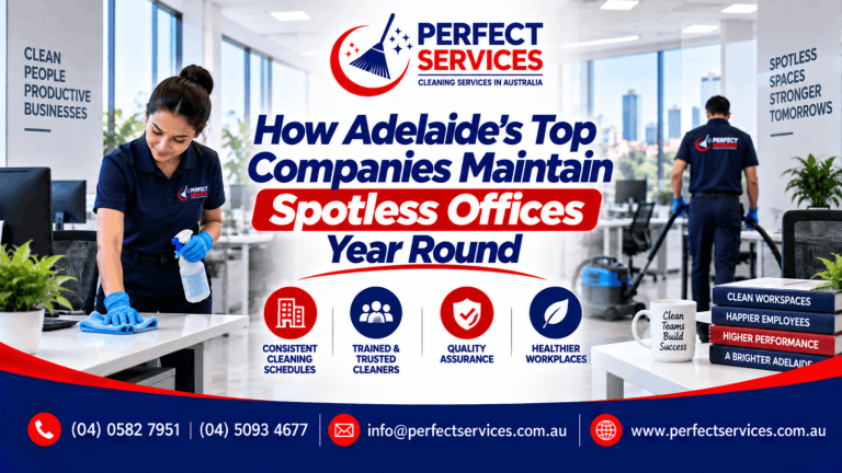 How Adelaide's Top Companies Maintain Spotless Offices Year Round