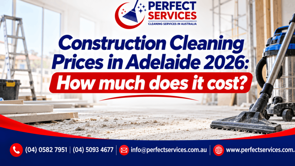 Construction Cleaning Prices in Adelaide 2026
